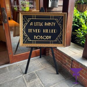 A Little Party Never Killed Nobody Sign & Easel Hire