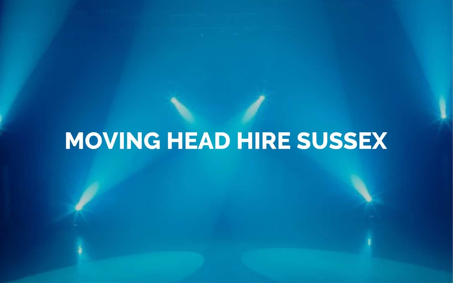 Moving Head Lights For Hire in Sussex