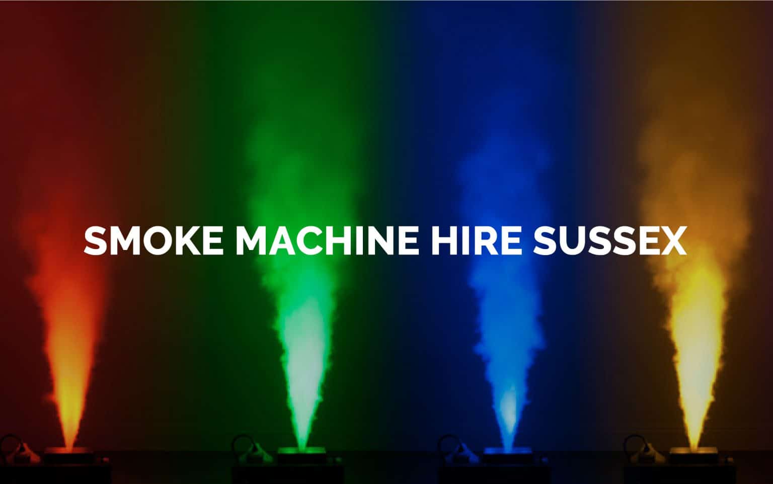 Smoke & Haze Machine Hire Sussex